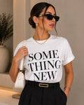 T Shirts algodão Some Thing New